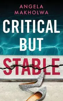 Critical But Stable, Paperback/Angela Makholwa