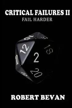 Critical Failures II, Paperback/Robert Bevan
