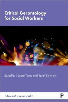 Critical Gerontology for Social Workers, Hardback/***