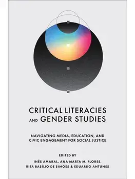 Critical Literacies and Gender Studies. Navigating Media, Education, and Civic Engagement for Social Justice, Hardback/***