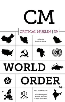 Critical Muslim 39: World Order, Paperback/***
