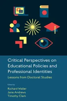 Critical Perspectives on Educational Policies and Professional Identities. Lessons from Doctoral Studies, Paperback/***