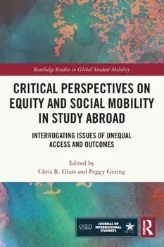 Critical Perspectives on Equity and Social Mobility in Study Abroad. Interrogating Issues of Unequal Access and Outcomes, Paperback/***