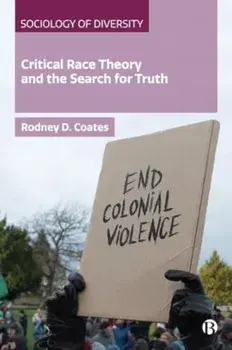 Critical Race Theory and the Search for Truth, Paperback/Rodney (Miami University) Coates