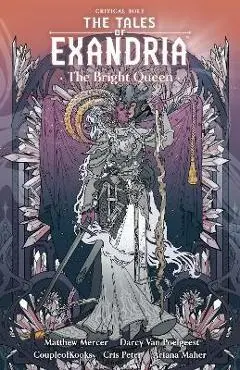 Critical Role: The Tales of Exandria--The Bright Queen - Matthew Mercer