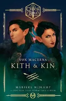 Critical Role: Vox Machina--Kith & Kin, Hardcover/Marieke Nijkamp