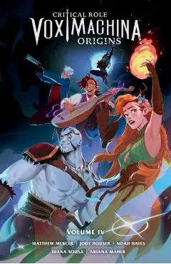 Critical Role: Vox Machina Origins Volume IV - Jody|hayes Houser