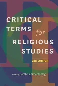 Critical Terms for Religious Studies, Second Edition. Second Edition, Paperback/***