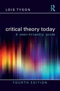 Critical Theory Today. A User-Friendly Guide, 4 ed, Paperback/***