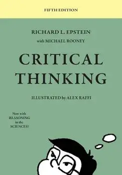 Critical Thinking: 5th Edition, Paperback (5th Ed.)/Richard L. Epstein