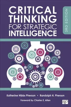 Critical Thinking for Strategic Intelligence, Paperback/Katherine H. Pherson