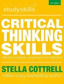 Critical Thinking Skills. Effective Analysis, Argument and Reflection, 4 ed, Paperback/Stella Cottrell