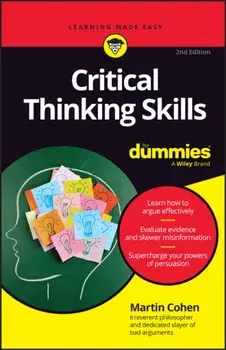 Critical Thinking Skills For Dummies. 2 ed, Paperback/Martin (The Philosopher) Cohen