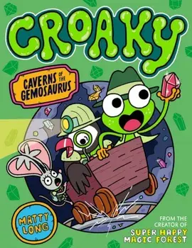 Croaky: Caverns of the Gemosaurus, Paperback/Matty Long
