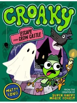 Croaky: Escape from Crow Castle, Paperback/Matty Long