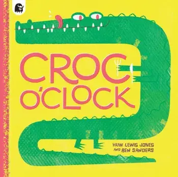 Croc o'Clock, Paperback/Huw Lewis Jones