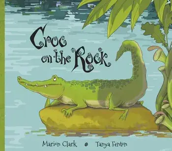 Croc on the Rock, Paperback/Marion Clark