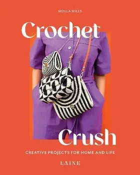 Crochet Crush. Creative Projects for Home and Life, Paperback/Laine