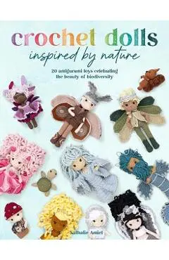 Crochet Dolls Inspired by Nature - Nathalie (author) Amiel