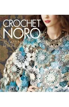 Crochet Noro: 30 Dazzling Designs - Sixth&spring Books