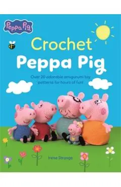 Crochet Peppa Pig: Over 20 Adorable Amigurumi Toy Patterns for Hours of Fun! - Irina Palczynski