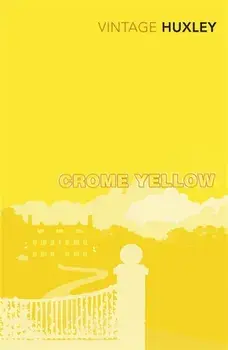 Crome Yellow/Aldous Huxley