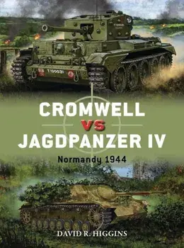 Cromwell Vs Jagdpanzer IV: Normandy 1944, Paperback/David R. Higgins