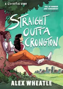 Crongton: Straight Outta Crongton. Book 3, Paperback/Alex Wheatle