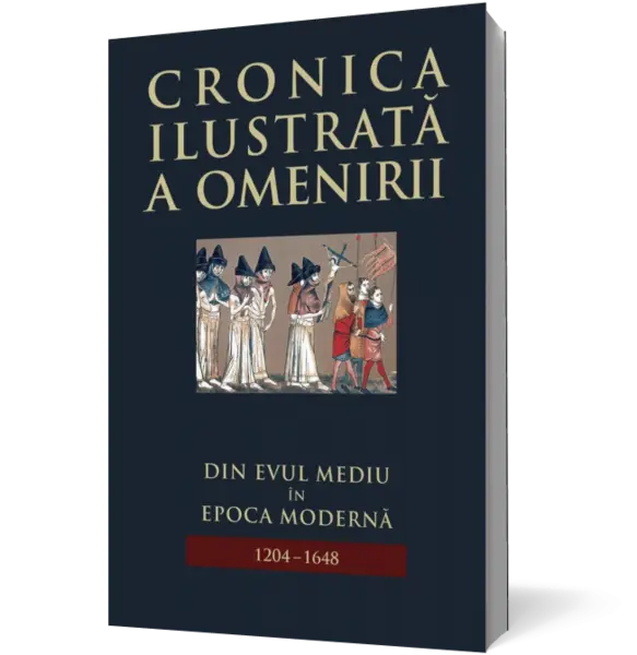 Cronica ilustrată a omenirii. Din Evul Mediu în epoca modernă (vol 6)
