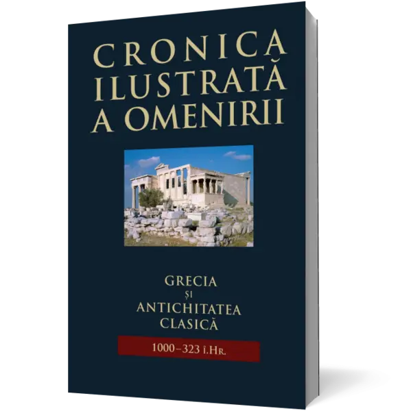 Cronica ilustrată a omenirii. Grecia și antichitatea clasică (vol 2)