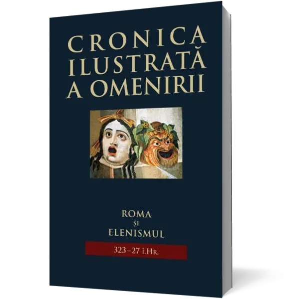 Cronica ilustrată a omenirii. Roma şi elenismul 323–27 î.Hr. (vol 3)