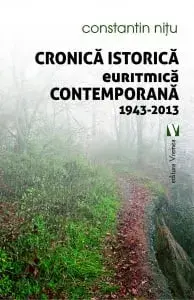 Cronica istorica euritmica contemporana 1943-2013/Constantin Nitu