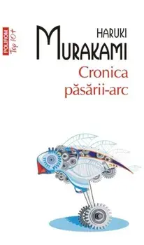 Cronica pasarii-arc (Top 10+)/Haruki Murakami