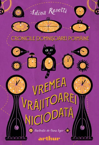 Cronicile Domnișoarei Poimâine I: Vremea Vrăjitoarei Niciodată - Adina Rosetti