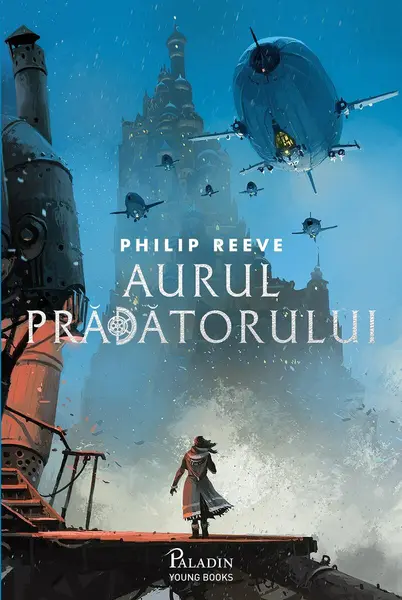 Cronicile orașelor flămânde #2. Aurul prădătorului - Philip Reeve