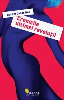 Cronicile ultimei revolutii/Antoni Casas Ros