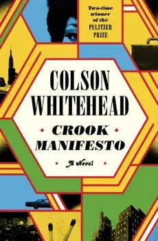 Crook Manifesto. 'Fast, fun, ribald and pulpy, with a touch of Quentin Tarantino' Sunday Times, Paperback/Colson Whitehead