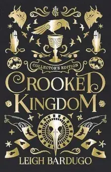 Crooked Kingdom: Collector's Edition, Hardback/Leigh Bardugo