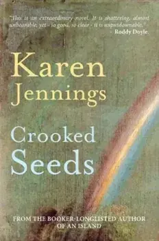 Crooked Seeds, Hardback/Karen Jennings