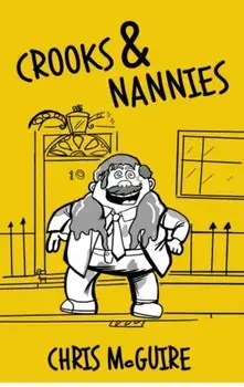 Crooks and Nannies - a N.A.U.G.H.T.Y beginning, Paperback/Chris McGuire