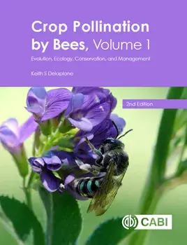 Crop Pollination by Bees: Evolution, Ecology, Conservation, and Management, Paperback/Keith S. Delaplane