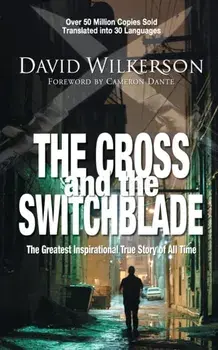 Cross and the Switchblade. The Greatest Inspirational True Story of All Time, Paperback/Elizabeth Sherrill