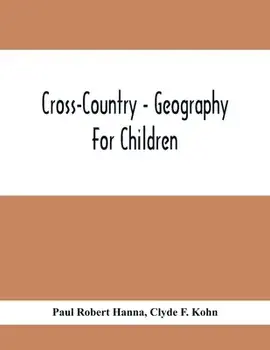 Cross-Country - Geography For Children, Paperback/Paul Robert Hanna