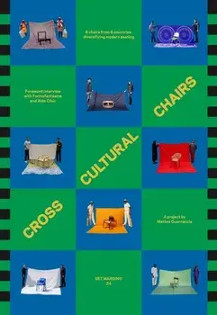 Cross Cultural Chairs: 8 Chairs from 8 Countries. Diversifying Modern Seating, Paperback/***
