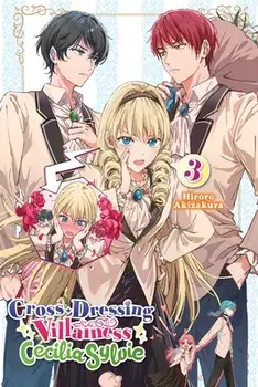 Cross-Dressing Villainess Cecilia Sylvie, Vol. 3 LN, Paperback/Hiroro Akizakura