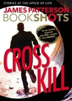 Cross Kill: An Alex Cross Story, Paperback/James Patterson