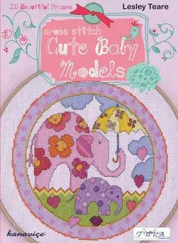 Cross Stitch Cute Baby Models: 20 Beautiful Frames, Paperback/Lesley Teare
