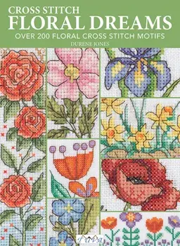 Cross Stitch Floral Dreams, Paperback/Durene Jones
