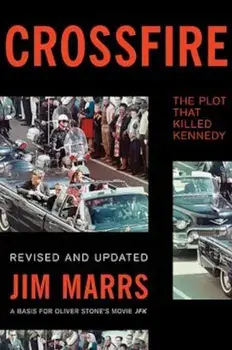 Crossfire: The Plot That Killed Kennedy, Paperback/Jim Marrs