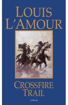 Crossfire Trail - Louis L'amour